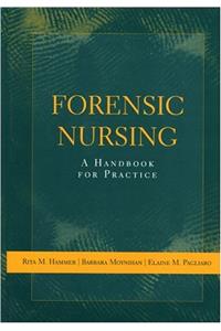 Forensic Nursing: A Handbook for Practice