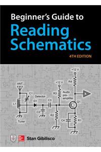 Beginner's Guide to Reading Schematics, Fourth Edition