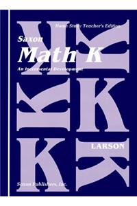 Saxon Math K Home Study Teachers Manual First Edition: Home School Teachers Edition