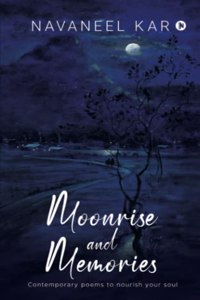 Moonrise and Memories: Contemporary Poems to nourish your soul