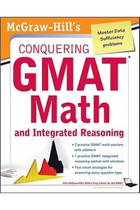 McGraw-Hills Conquering the GMAT Math and Integrated Reasoning, 2nd Edition