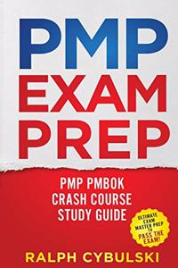 PMP Exam Prep - PMP PMBOK Crash Course Study Guide 2 Books In 1