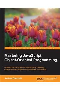 Mastering JavaScript Object-Oriented Programming