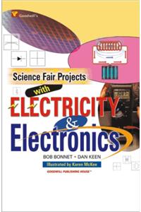 Science Fair Projects with Electricity & Electronics