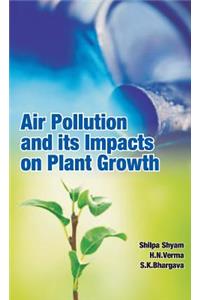 Air Pollution and Its Impacts on Plant Growth