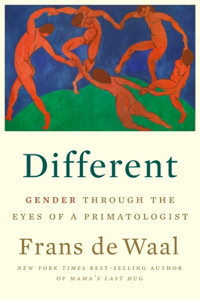 Different - Gender Through the Eyes of a Primatologist: Gender Through the Eyes of a Primatologist