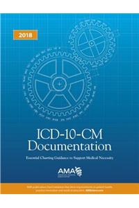 ICD-10-CM Documentation: Essential Charting Guidance to Support Medical Necessity 2018