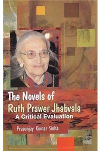Novels of Ruth Prawer Jhabvala: A Critical Evaluation