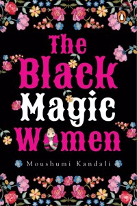 Black Magic Women (Stories from North-East India)