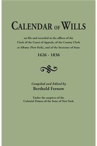 Calendar of Wills on File and Recorded in the Offices of the Clerk of the Court of Appeals, of the County Clerk at Albany [New York}, and of the Secre