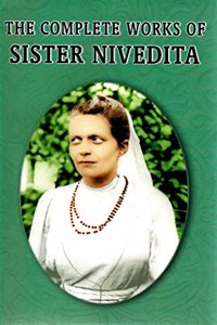The Complete Works of Sister Nivedita vol. I