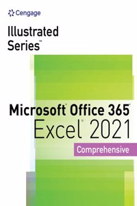 Illustrated SeriesA® Collection, MicrosoftA® Office 365A® & ExcelA® 2021 Comprehensive
