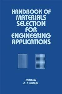 Handbook of Materials Selection for Engineering Applications