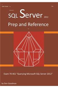 SQL Server 2012 Exam Prep and Reference for Exam 70-461