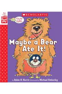 Maybe a Bear Ate It (a Storyplay Book)