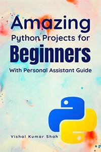 Amazing Python Projects for Beginners