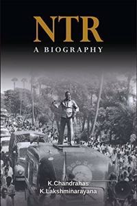 NTR A Biography (First ever biography of NTR in English)