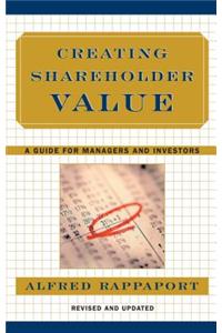 Creating Shareholder Value: A Guide for Managers and Investors