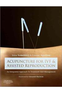 Acupuncture for IVF and Assisted Reproduction