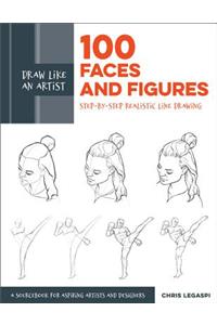 Draw Like an Artist: 100 Faces and Figures