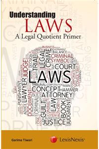 Understanding Laws- A Legal Quotient Primer