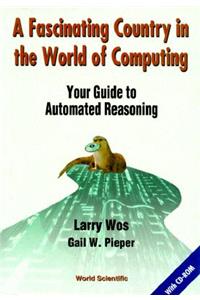 Fascinating Country in the World of Computing, A: Your Guide to Automated Reasoning