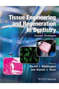 Tissue Engineering and Regeneration in Dentistry