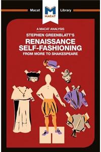 Analysis of Stephen Greenblatt's Renaissance Self-Fashioning