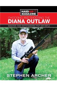 Choosing And Shooting The Diana Outlaw