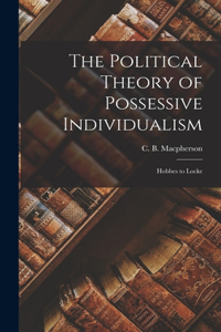 Political Theory of Possessive Individualism