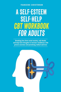 Self-Esteem Self-Help CBT Workbook for Adults