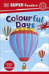 DK Super Readers Pre-Level Colourful Days