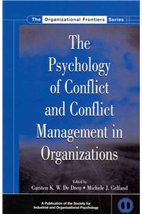 The Psychology of Conflict and Conflict Management in Organizations