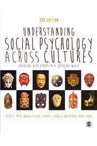 Understanding Social Psychology Across Cultures: Engaging with Others in a Changing World