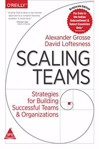 Scaling Teams: Strategies for Building Successful Teams and Organizations