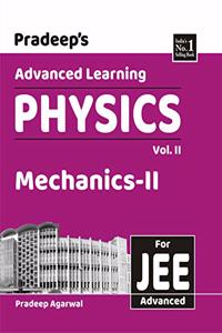 Pradeep'S Advanced Learning Physics (Mechanics-Ii) For Jee (Advanced): Vol. 2
