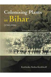 Colonising Plants in Bihar (1760-1950)