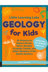 Little Learning Labs: Geology for Kids, Abridged Paperback Edition