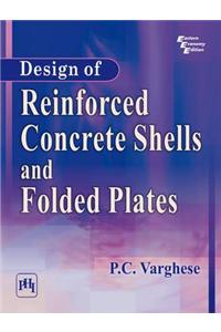 Design Of Reinforced Concrete Shells And Folded Plates