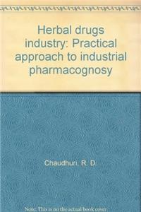 Herbal Drug Industry: A Practical Approach to Industrial Pharmacognosy