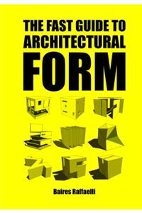 The Fast Guide to Architectural Form