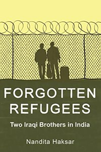 Forgotten Refugees : Two Iraqi Brothers In India