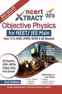NCERT Xtract - Objective Physics for NEET/JEE Main, Class 11/12, AIIMS, BITSAT, JIPMER, JEE Advanced