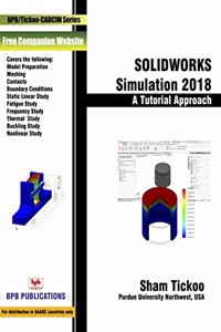 Solidworks Simulation 2018: A Tutorial Approach