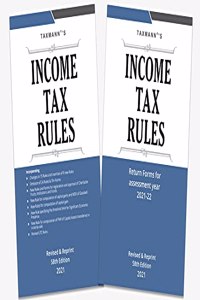 Taxmann's Income Tax Rules - Annotated, Amended & Updated (till Income-tax [Twenty First Amendment] Rules 2021) text of Income-tax Rules in the most Authentic format | 58th Revised & Reprint Edition