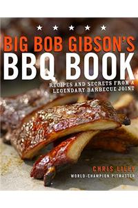Big Bob Gibson's BBQ Book