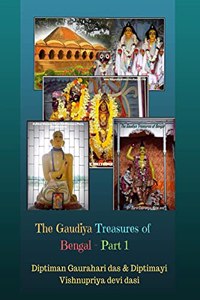 The Gaudiya Treasures of Bengal - Part 1: From the Owners of 'The Gaudiya Treasures of Bengal'