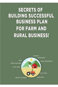 Secrets of Building Successful Business Plan for Farm and Rural Business!