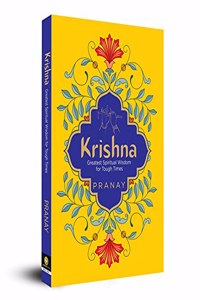 KRISHNA: Greatest Spiritual Wisdom for Tough Times