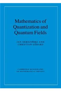 Mathematics of Quantization and Quantum Fields